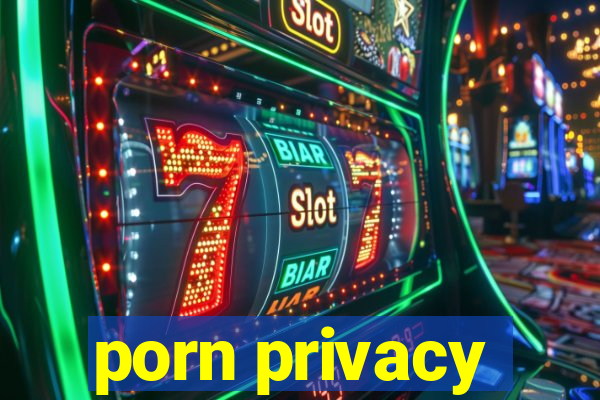 porn privacy